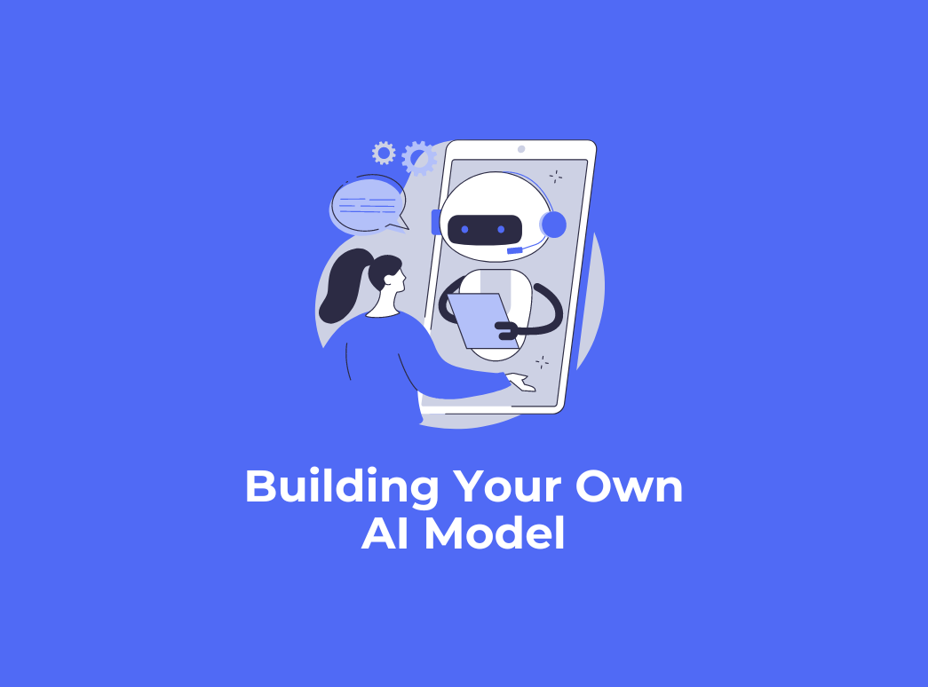 Building Your Own AI Model